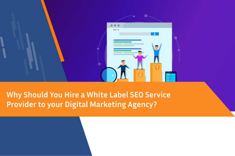 Why Should You Hire a White Label SEO Service Provider to your Digital Marketing Agency?