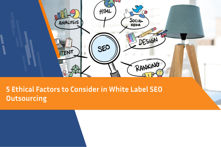 5 Ethical Factors to Consider in White Label SEO Outsourcing